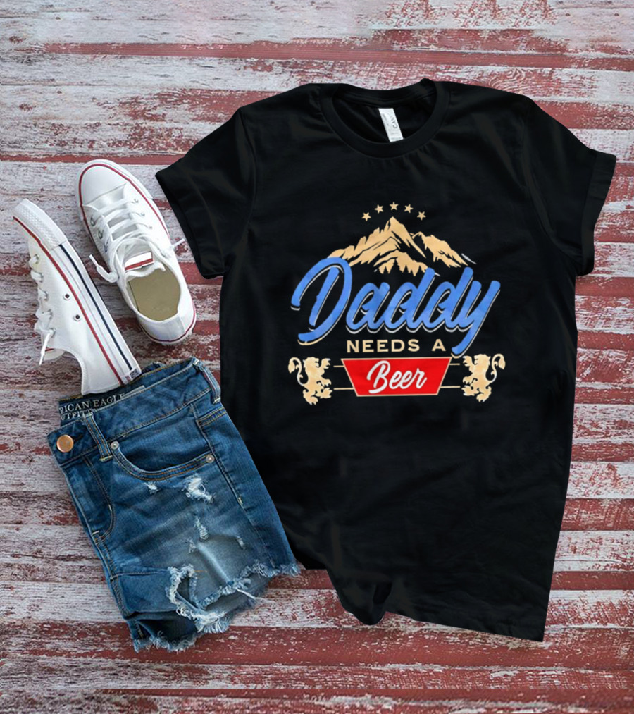Daddy Needs A Beer Mountain Stars Lions T-Shirt
