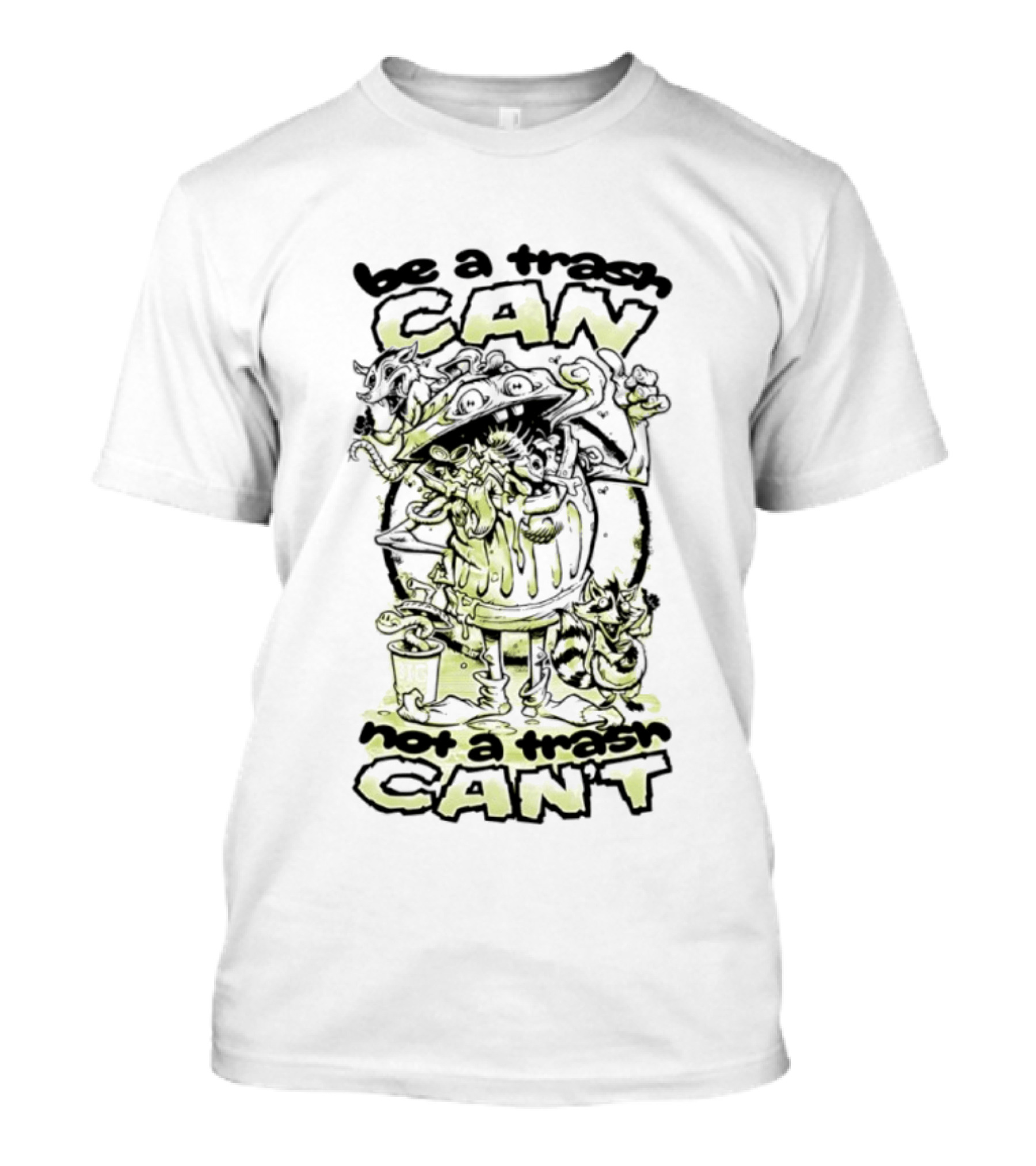 Be A Trash Can Not A Trash Can't Raccoon Motivational Humor T-Shirt