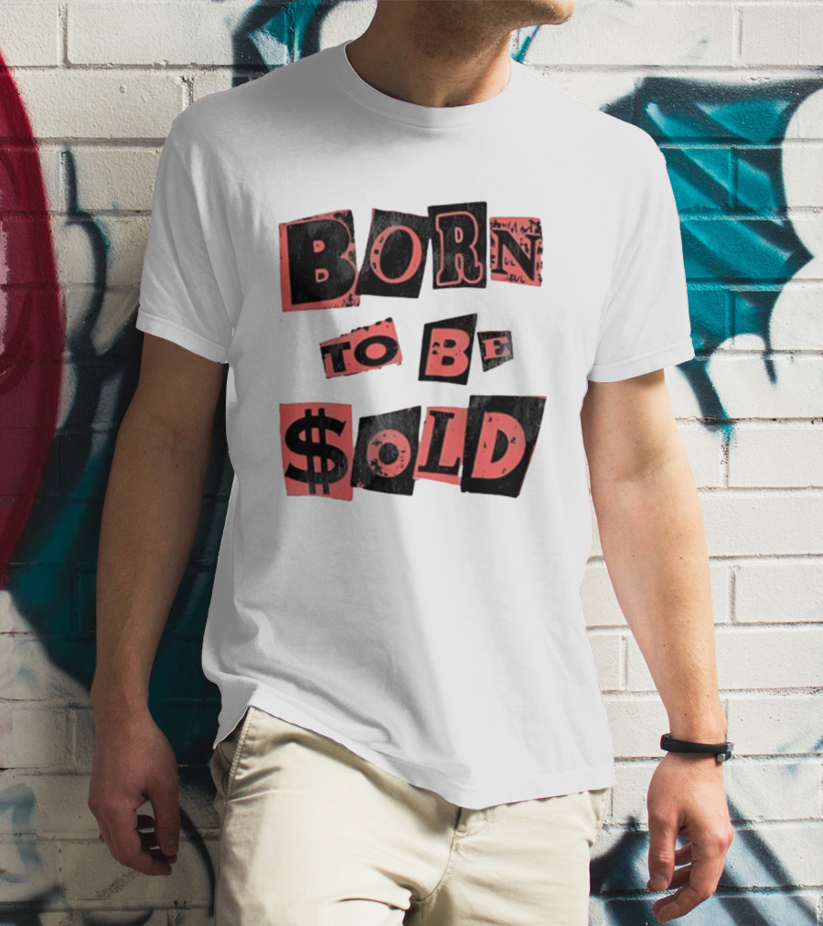 Born To Be $old T-Shirt