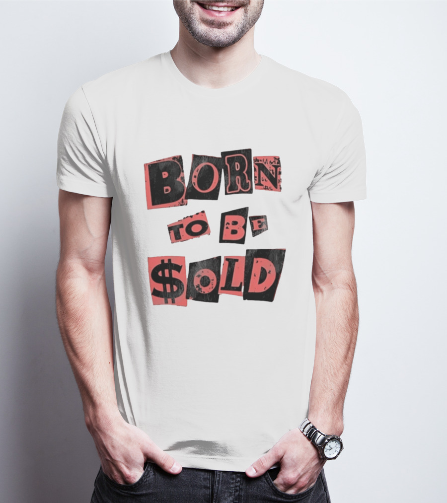 Born To Be $old T-Shirt