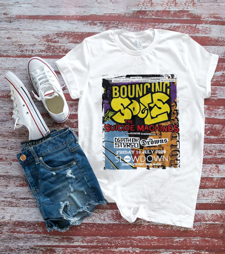 Bouncing Souls The Suicide Machines Death By Stereo The Drowns July 10 2026 Slowdown Omaha T-Shirt