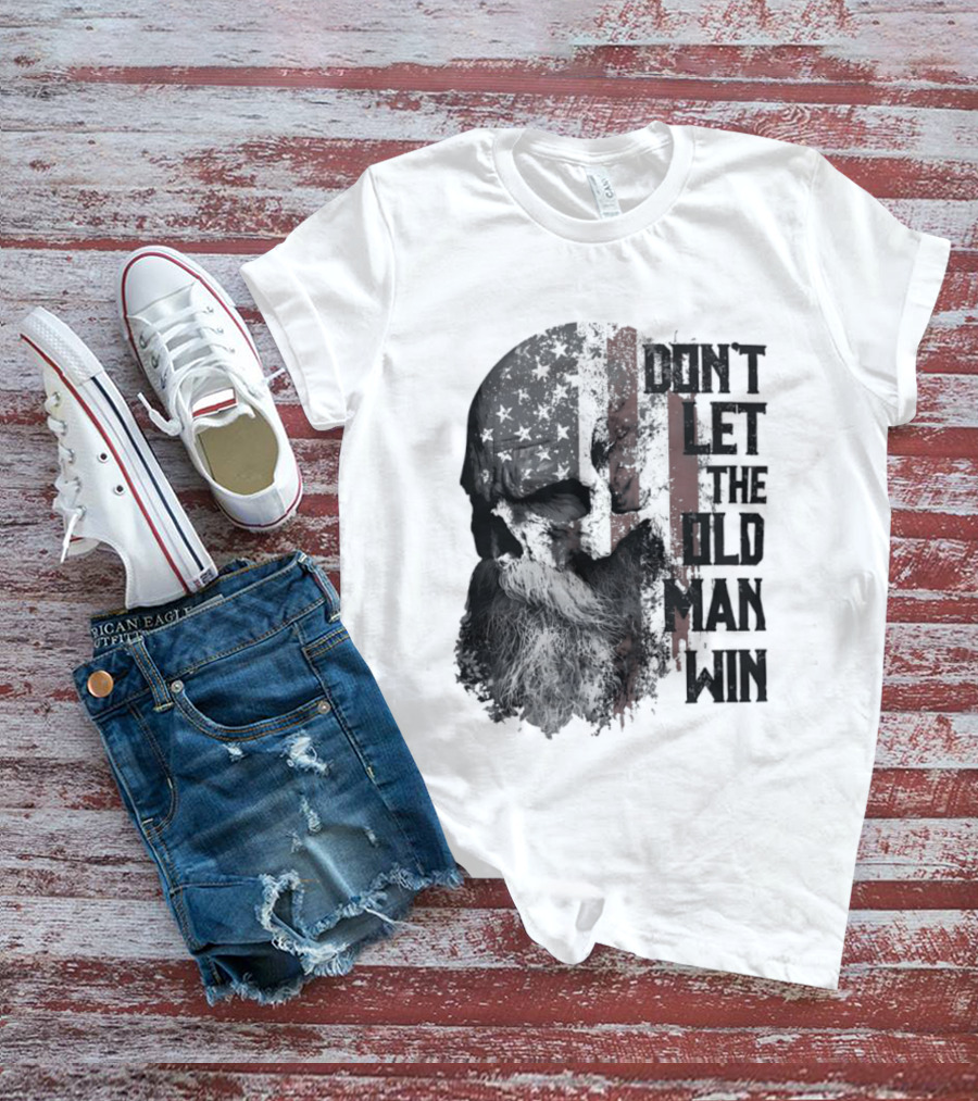 Don't Let The Old Man Win Skull American Flag T-Shirt