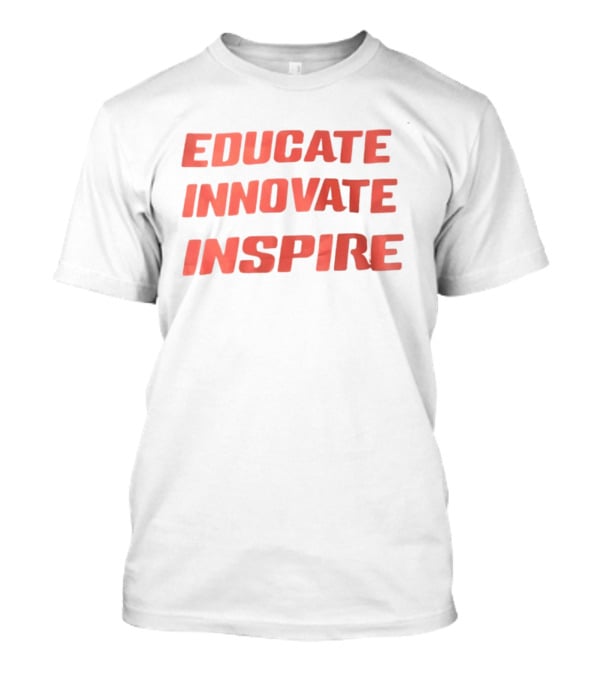 Educate Innovate Inspire T-Shirt