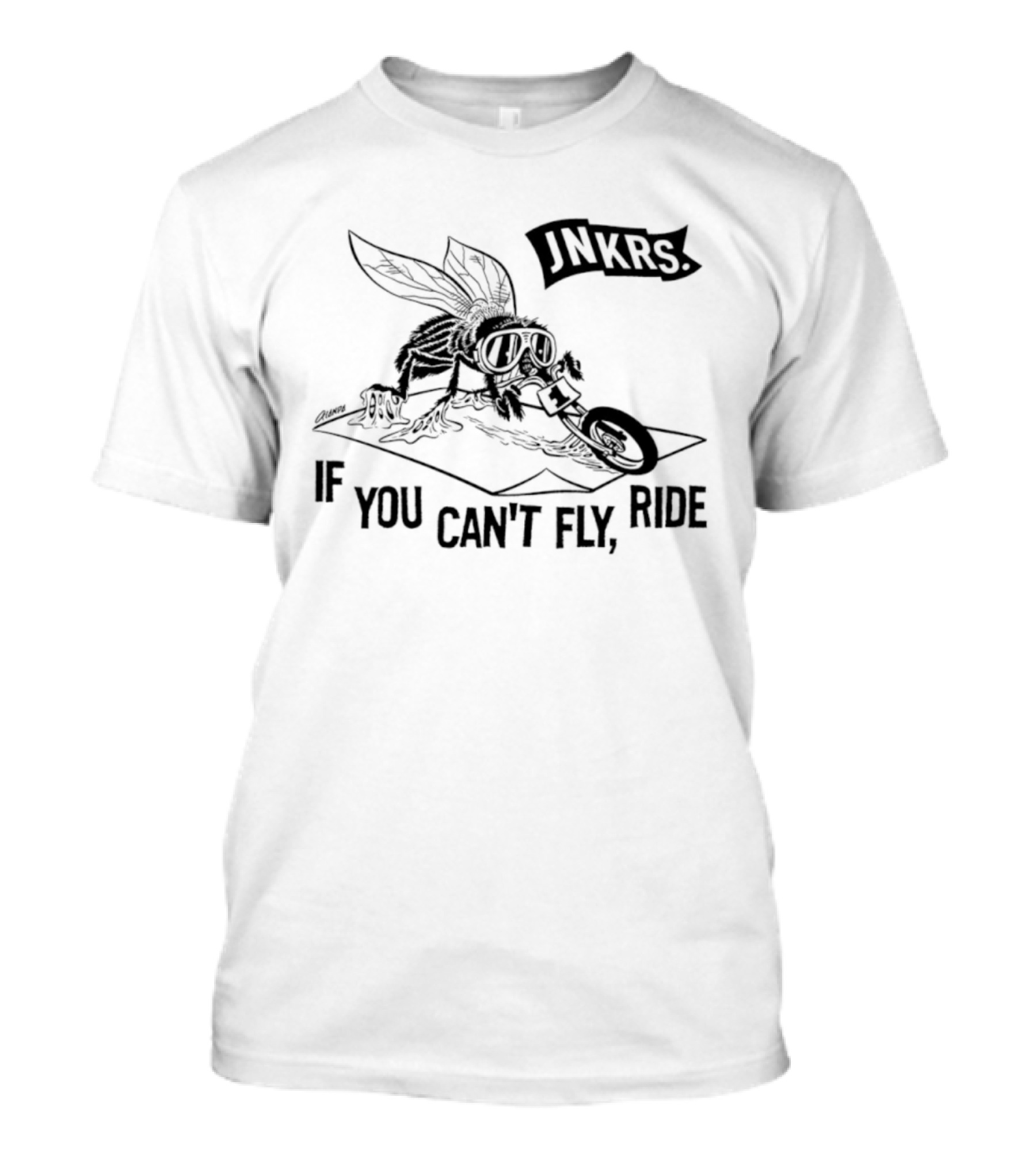 Jnkrs If You Can't Fly Ride Motorcycle Insect Riding T-Shirt