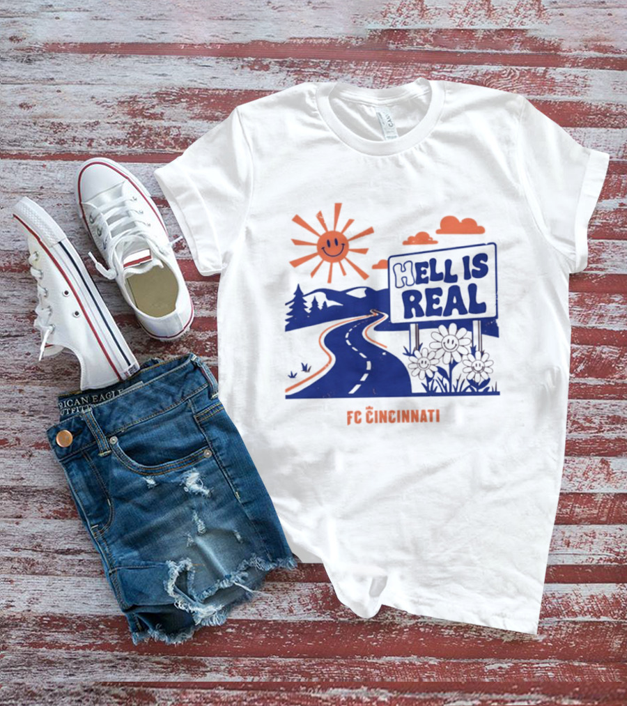 Smiling Sun Hell Is Real FC Cincinnati Road And Flowers T-Shirt