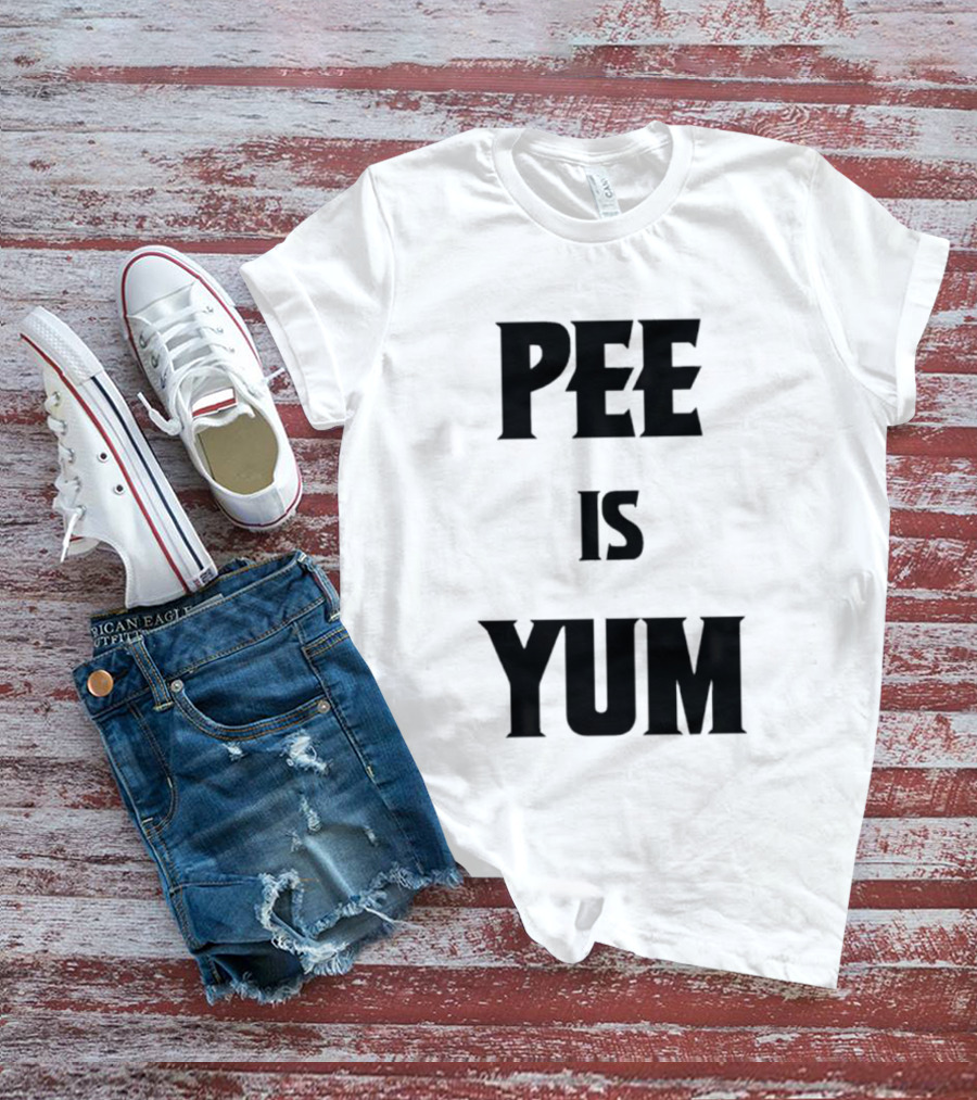 Pee Is Yum Humor Joke Funny Saying T-Shirt