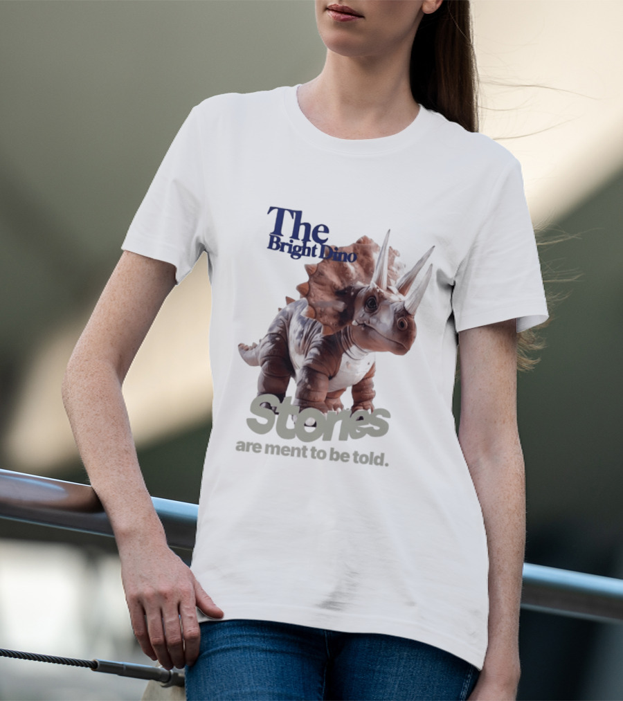 The Bright Dino Stories Meant To Be Told T-Shirt
