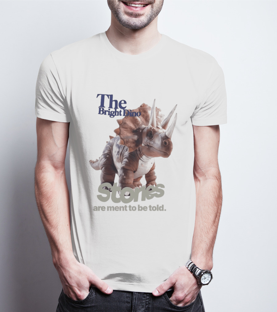 The Bright Dino Stories Meant To Be Told T-Shirt