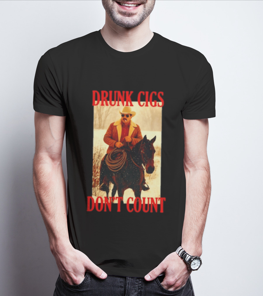 Drunk Cigs Don't Count Cowboy On Horse Snow Scene T-Shirt