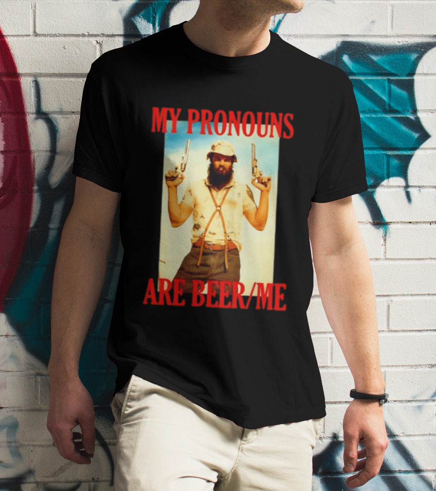 My Pronouns Are Beer Me Funny Guns And Bearded Man T-Shirt
