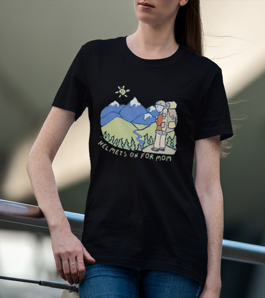 Helmets On For Mom Mountains And Hiking Scene T-Shirt