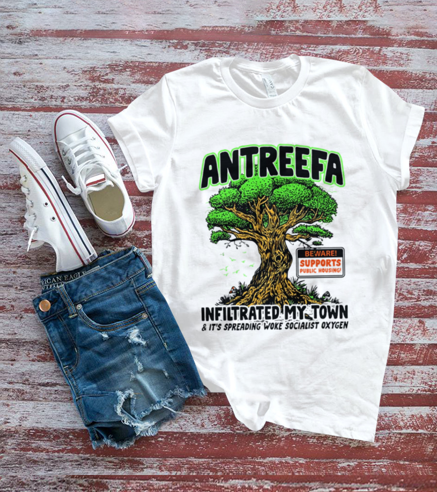 Antreefa Beware Supports Infiltrated My Town Spreading Woke Socialist Oxygen T-Shirt