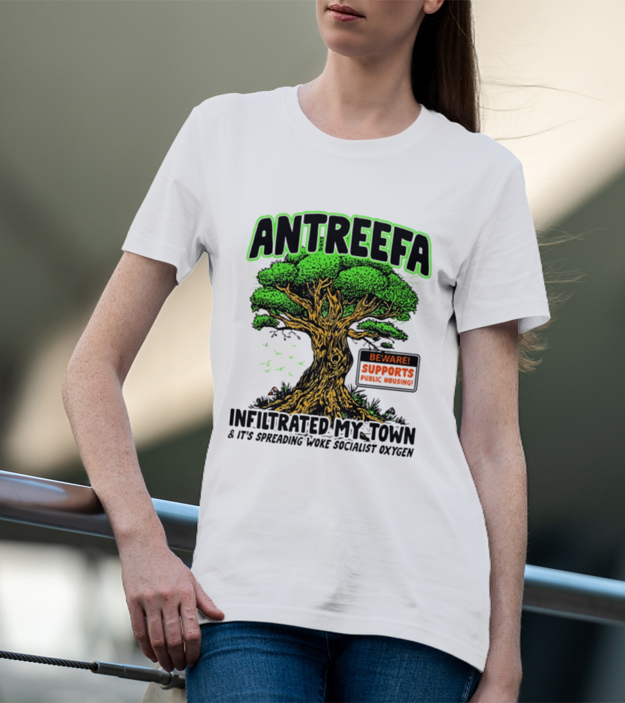 Antreefa Beware Supports Infiltrated My Town Spreading Woke Socialist Oxygen T-Shirt