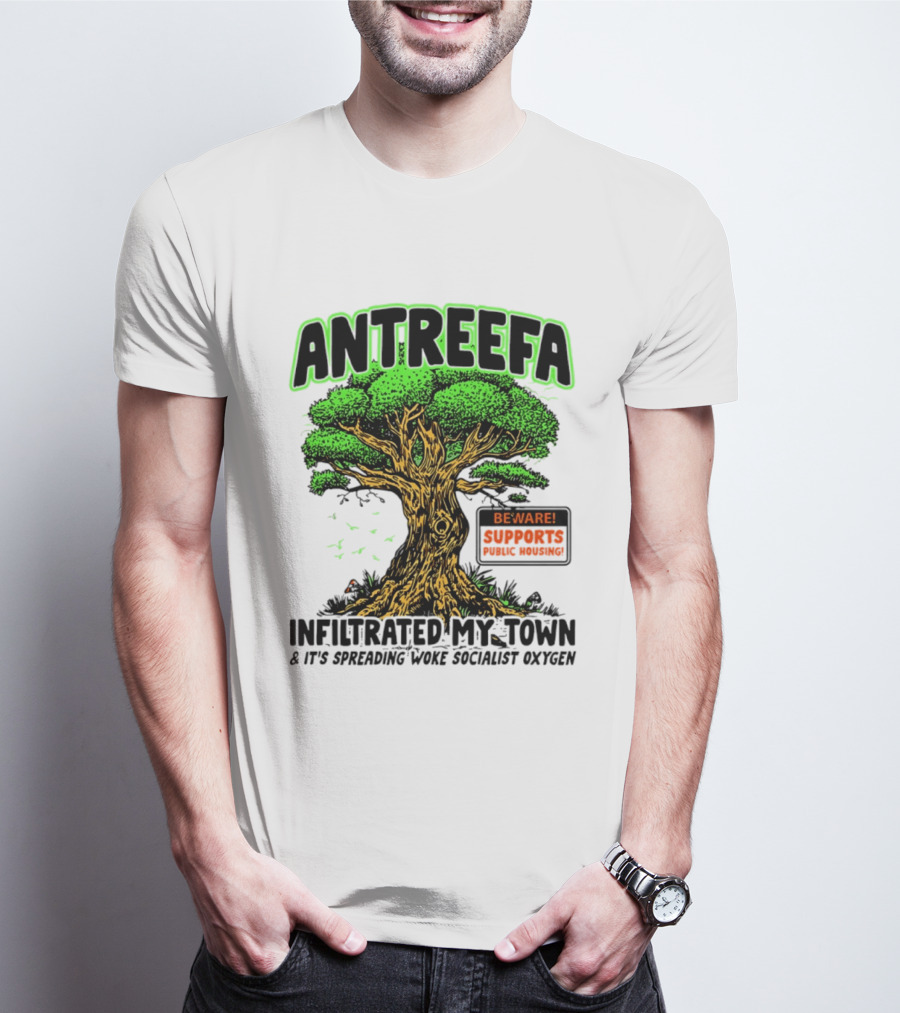 Antreefa Beware Supports Infiltrated My Town Spreading Woke Socialist Oxygen T-Shirt