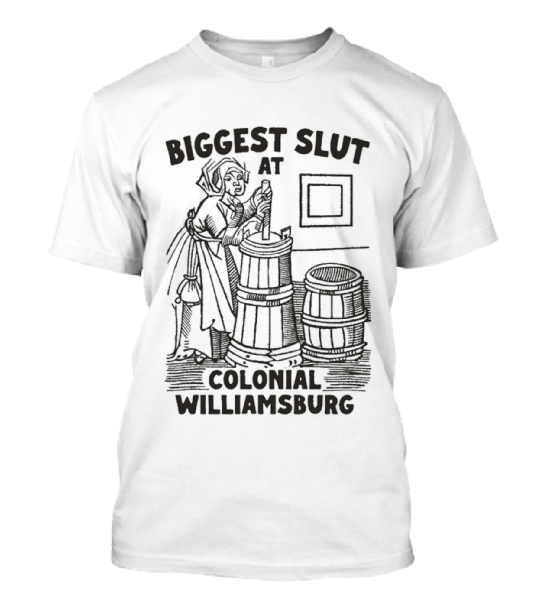 Biggest Slut At Colonial Williamsburg Illustration Historic Humor T-Shirt