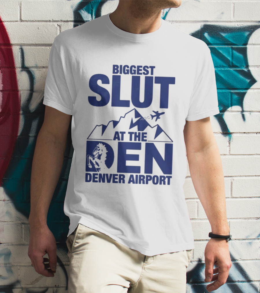 Biggest Slut Denver Airport Mountain Horse Planes T-Shirt