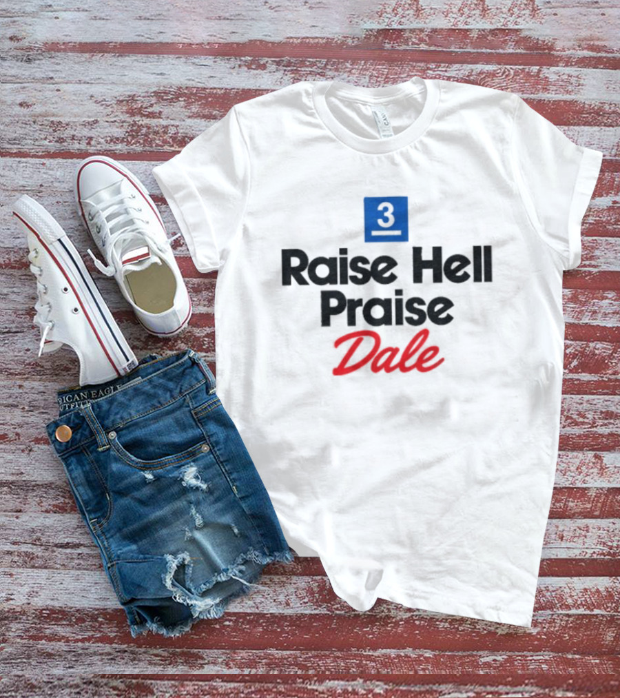 Dale Earnhardt No 3 Raise Hell Praise Dale Vintage Racing Fan T-Shirt