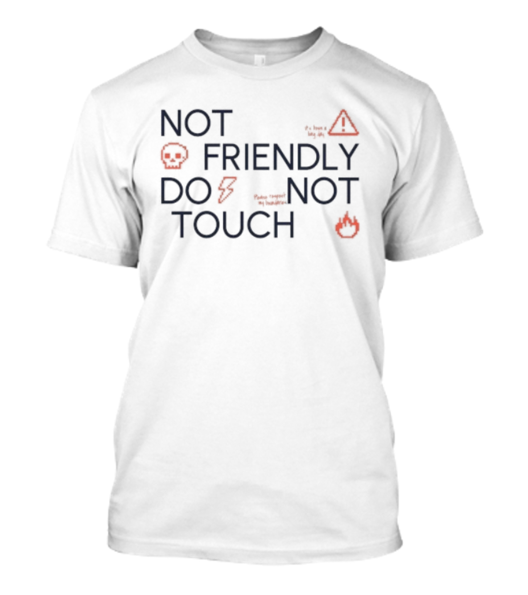 Not Friendly Do Not Touch Caution Symbols And Emojis T-Shirt