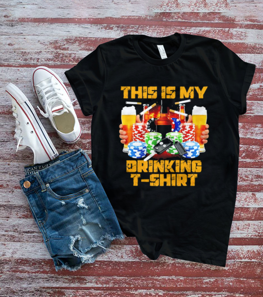 This Is My Drinking Beer Whiskey Poker T T-Shirt