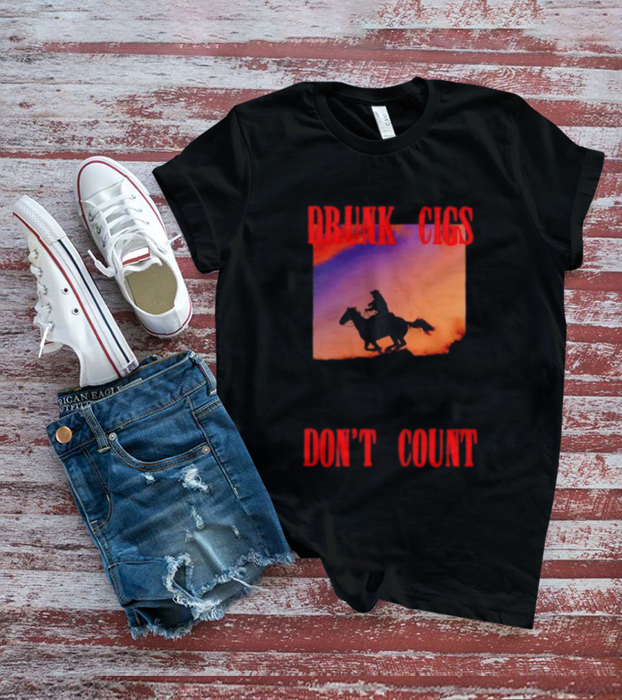Drunk Cigs Don't Count Cowboy Horse Western T-Shirt