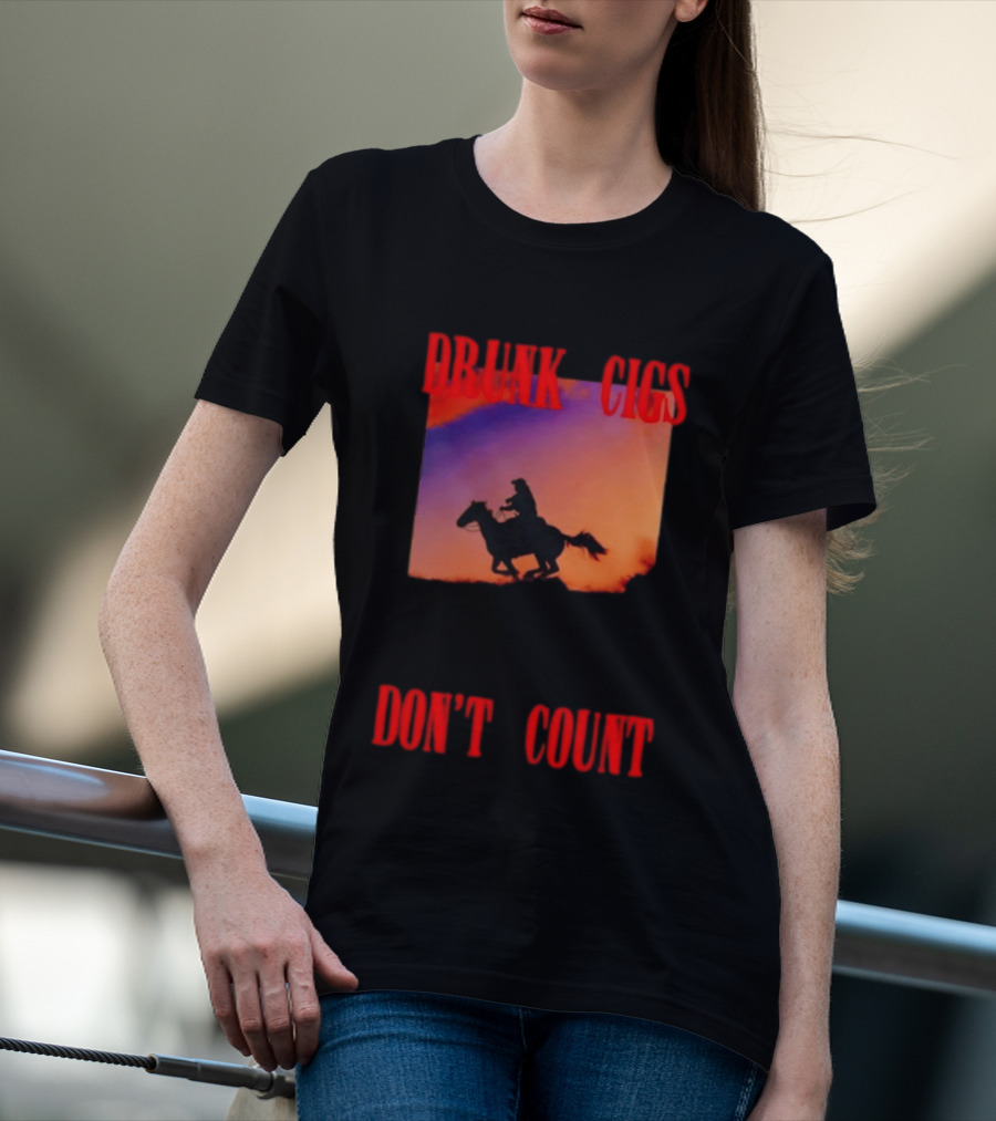 Drunk Cigs Don't Count Cowboy Horse Western T-Shirt