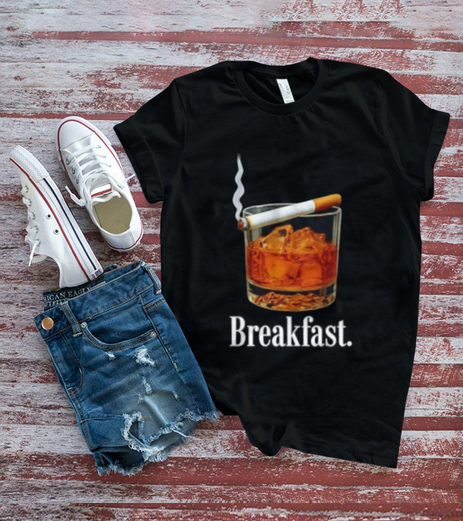 Breakfast Whiskey And Cigarette Glass With Smoke T-Shirt