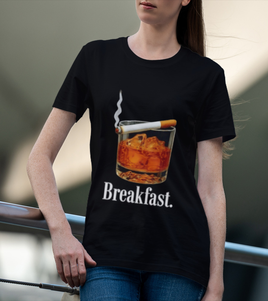 Breakfast Whiskey And Cigarette Glass With Smoke T-Shirt