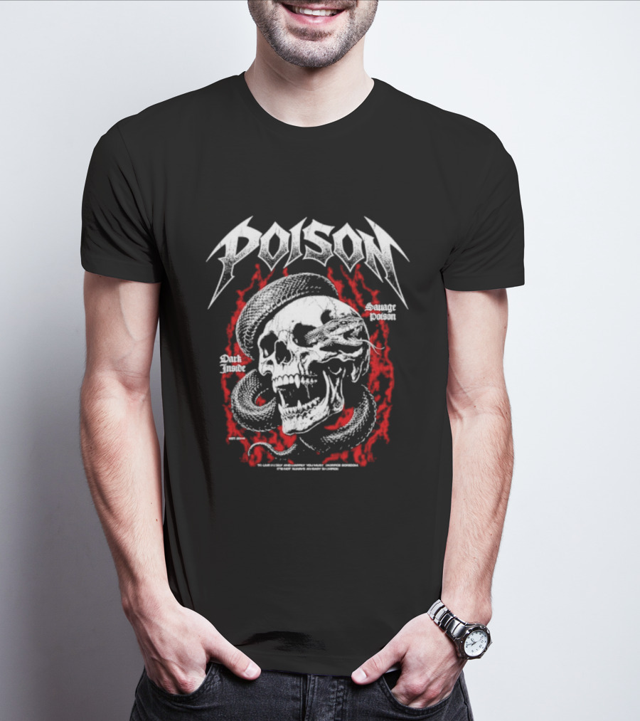 Poison Dark Inside Savage To Live Freely And Happily You Must Sacrifice Boredom T-Shirt