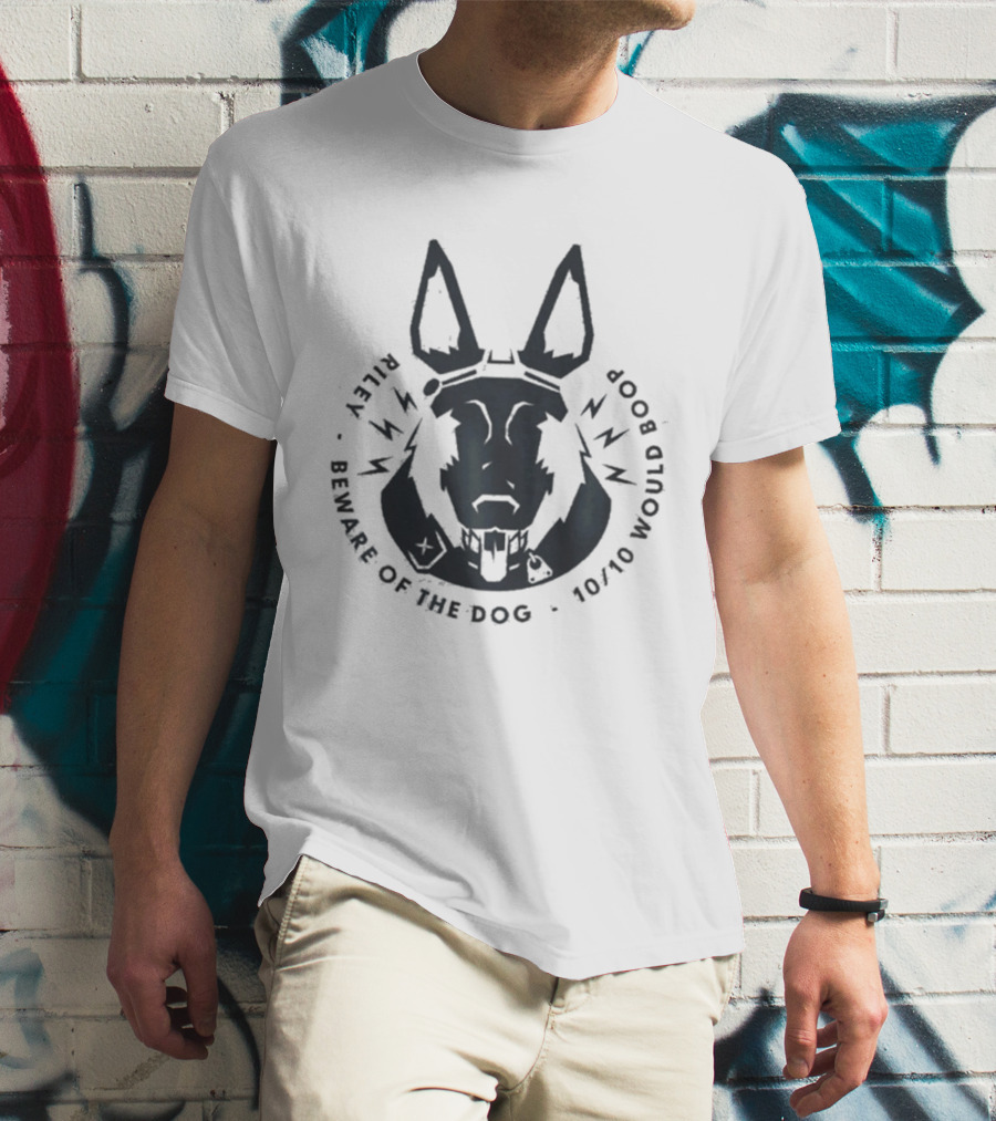 Riley Beware Of The Dog 10/10 Would Boop T-Shirt