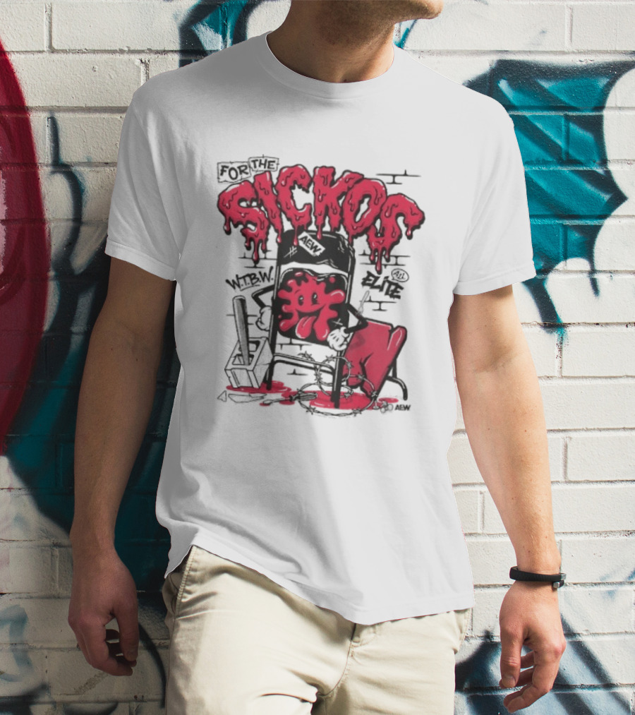 For The Sickos AEW All Elite Wrestling Dripping Graffiti T-Shirt