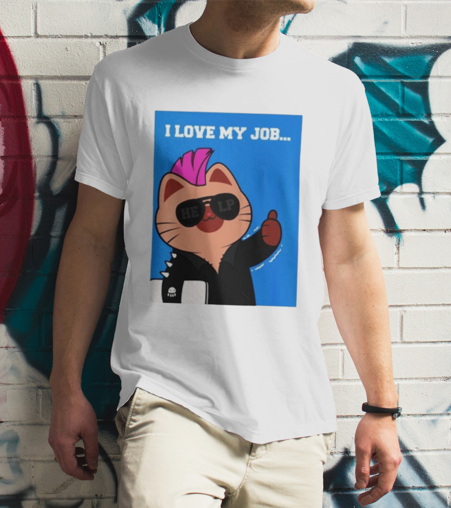 I Love My Job Punk Cat Help Sunglasses Office Humor Thumbs Up T-Shirt