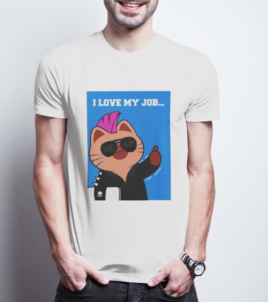I Love My Job Punk Cat Help Sunglasses Office Humor Thumbs Up T-Shirt