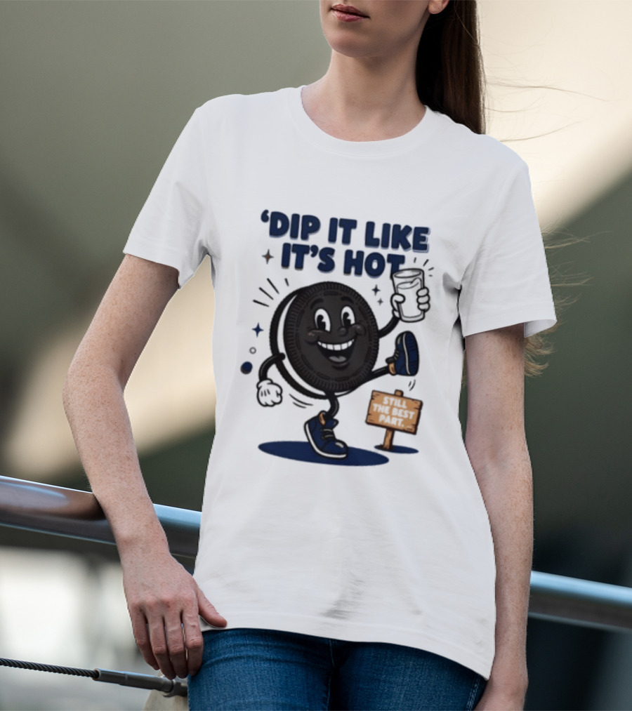 Dip It Like It's Hot Oreo Cookie Still The Best Part T-Shirt