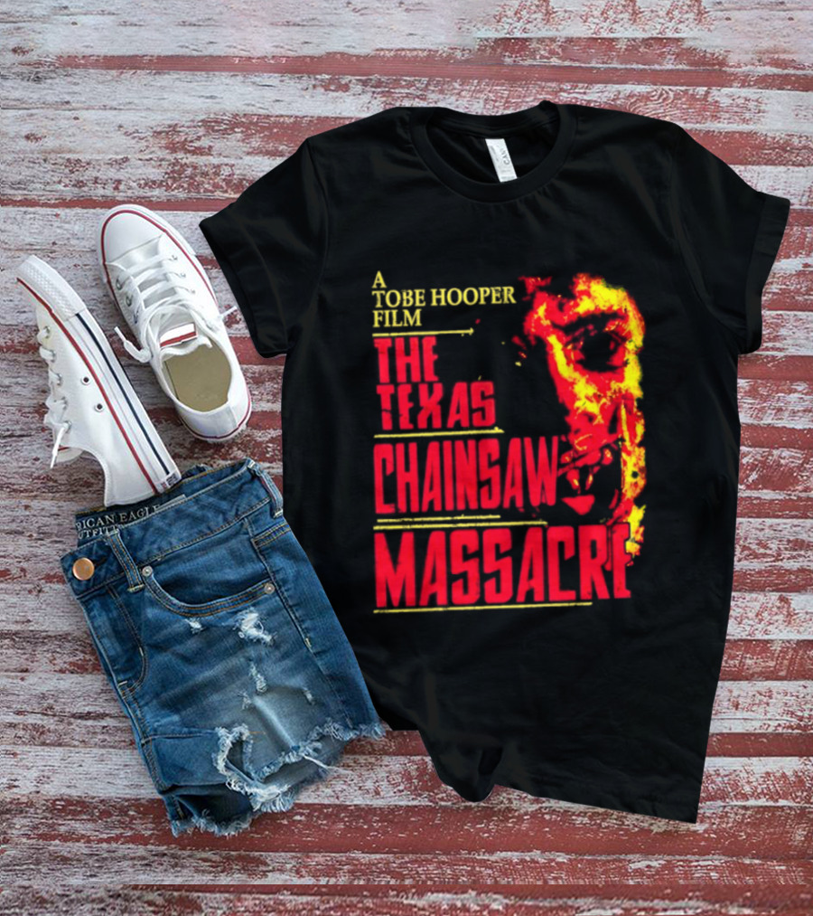 A Tobe Hooper Film The Texas Chainsaw Massacre Flame Chainsaw T-Shirt