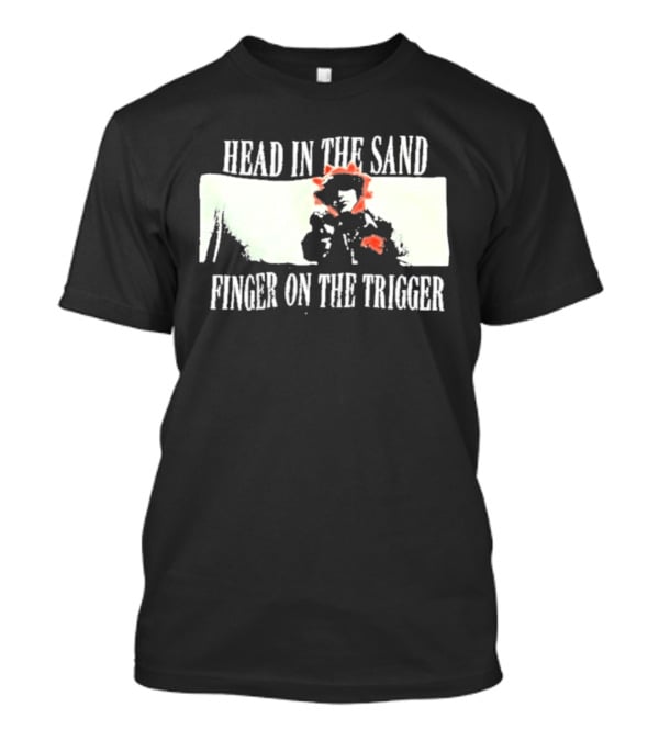 Head In The Sand Finger On The Trigger Artio T-Shirt