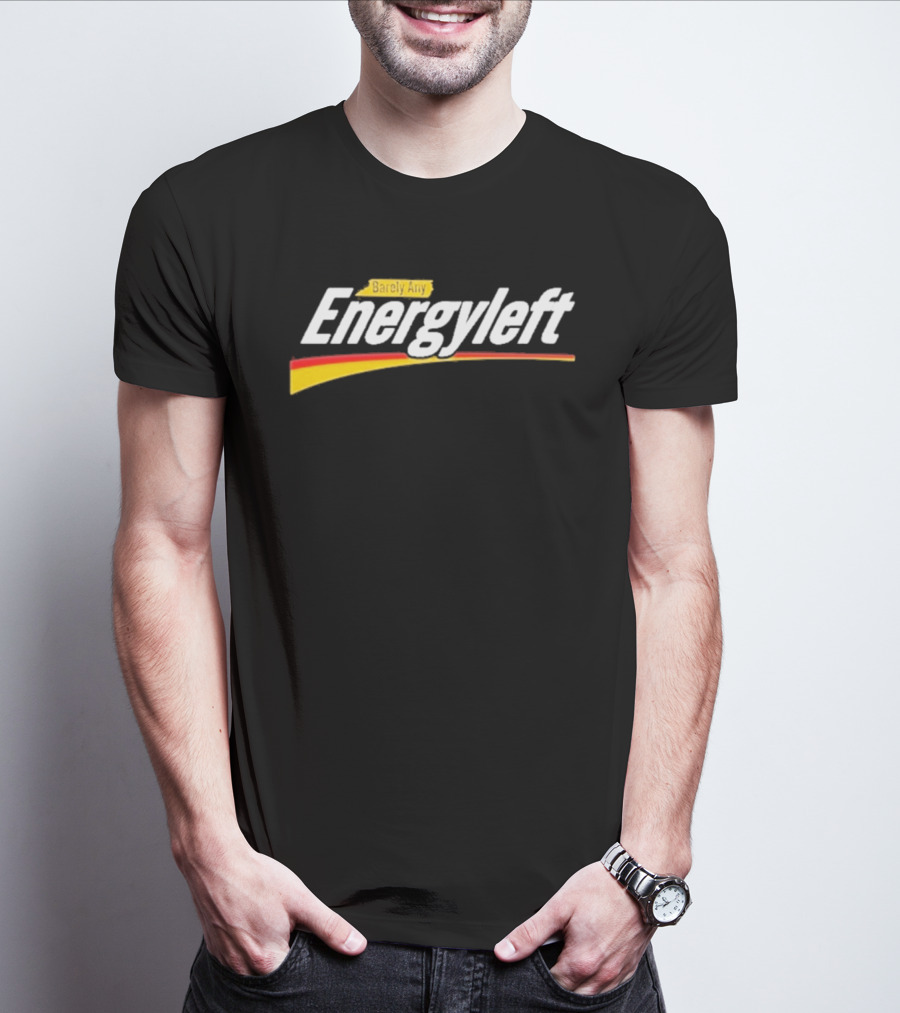 Barely Any Energyleft No Energy T-Shirt