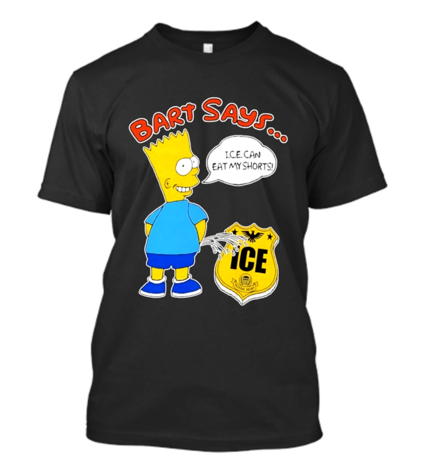 Bart Says I.C.E. Can Eat My Shorts The Simpsons T-Shirt