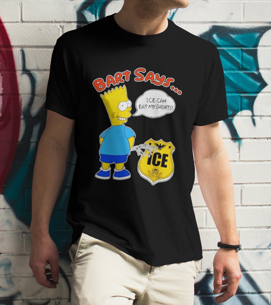 Bart Says I.C.E. Can Eat My Shorts The Simpsons T-Shirt