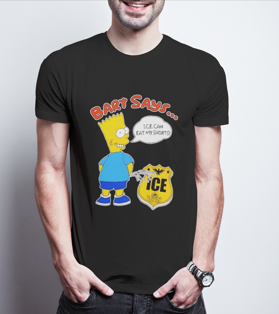 Bart Says I.C.E. Can Eat My Shorts The Simpsons T-Shirt