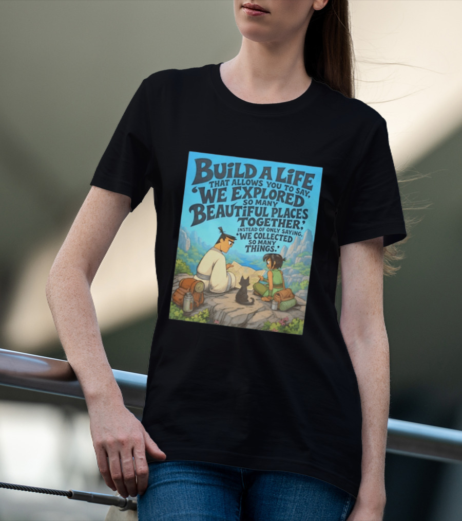 Build A Life Samurai Jack Explored Beautiful Places Together Adventure T-Shirt