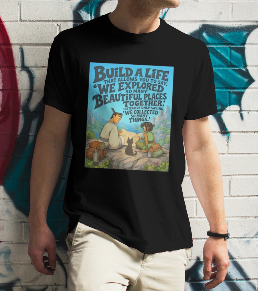 Build A Life Samurai Jack Explored Beautiful Places Together Adventure T-Shirt