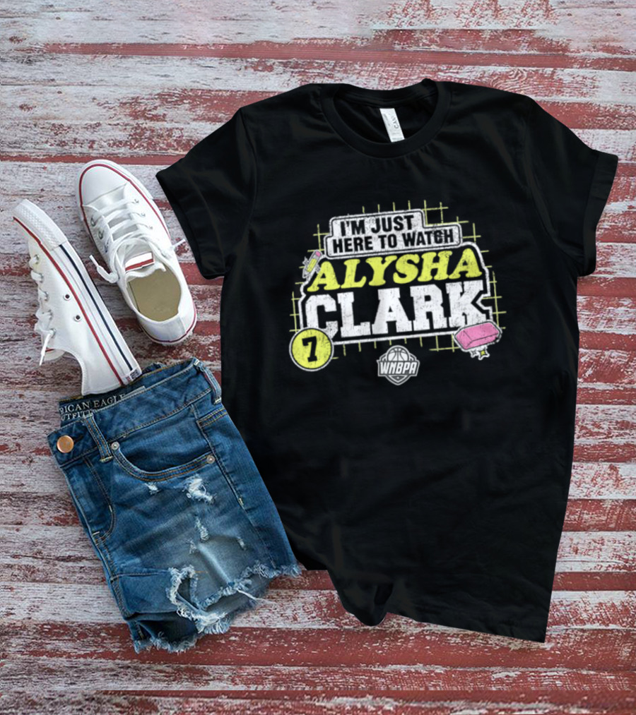 I'm Just Here To Alysha Clark 7 Dallas Wings WNBA T-Shirt