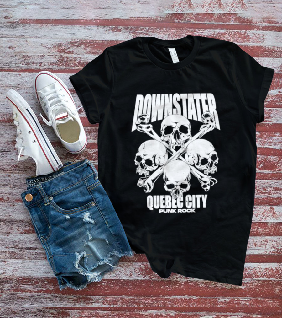 Downstater Quebec City Punk Rock Skulls Crossbones T-Shirt