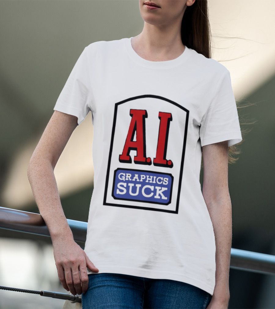 A.I. Graphics Suck T-Shirt