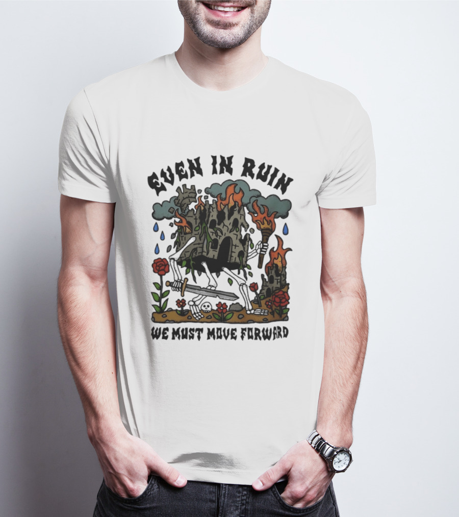 Even In Ruin Skeleton Castle We Must Move Forward Flame And Sword Roses T-Shirt