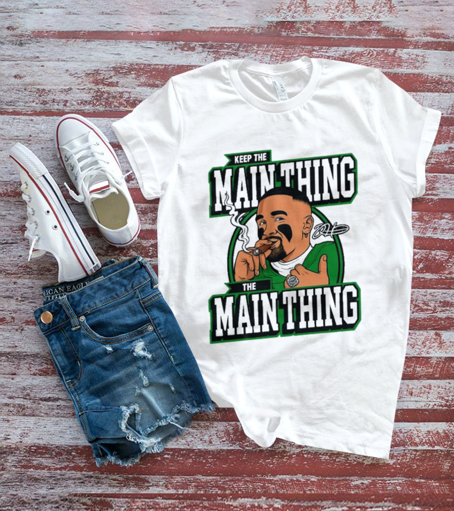 Keep The Main Thing Jalen Hurts Football Player T-Shirt