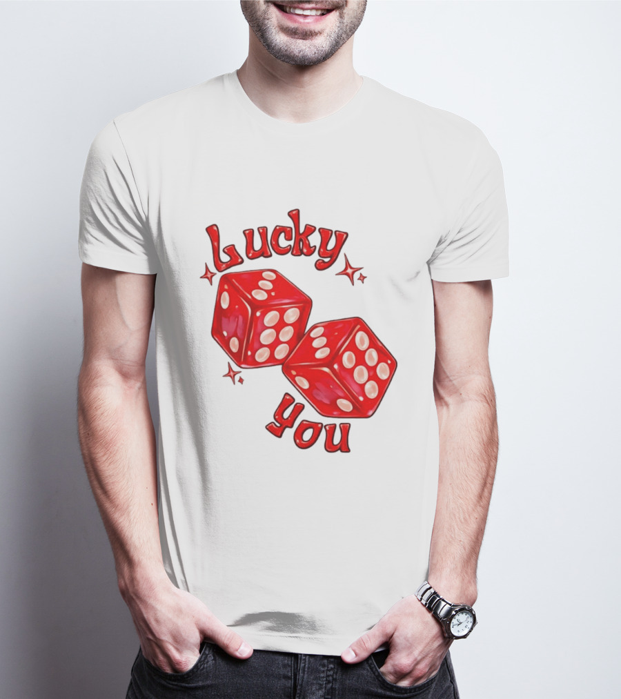 Lucky You Red Dice Gambling Casino Luck T-Shirt