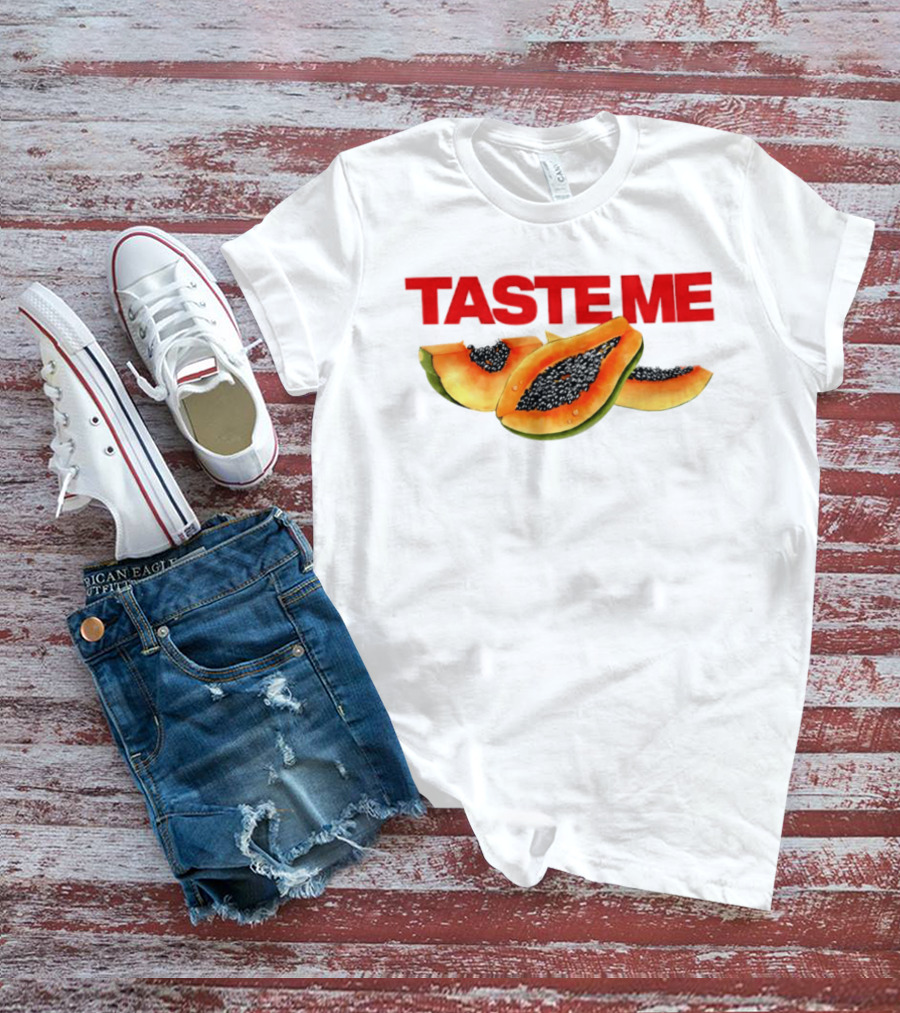 Taste Me Papaya Spicy Thoughts Fruit T-Shirt