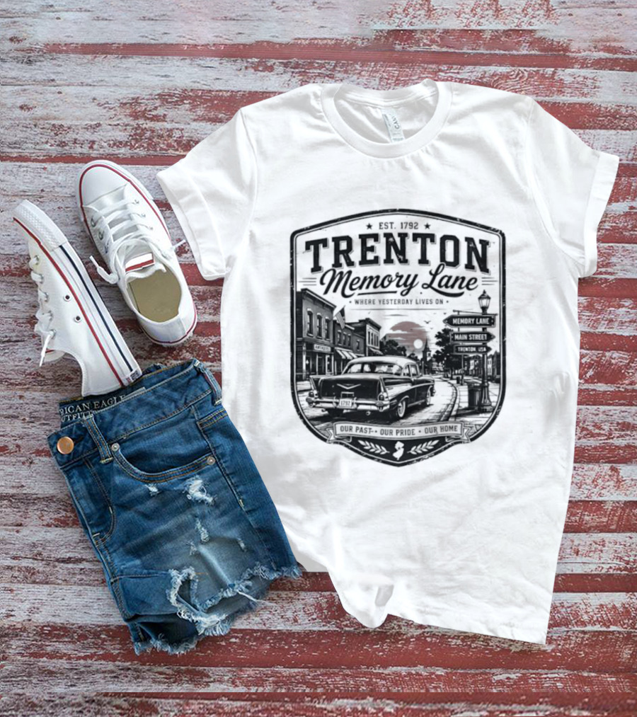 Trenton Memory Lane Est 1792 Our Past Our Pride Our Home Scenic Nostalgia T-Shirt