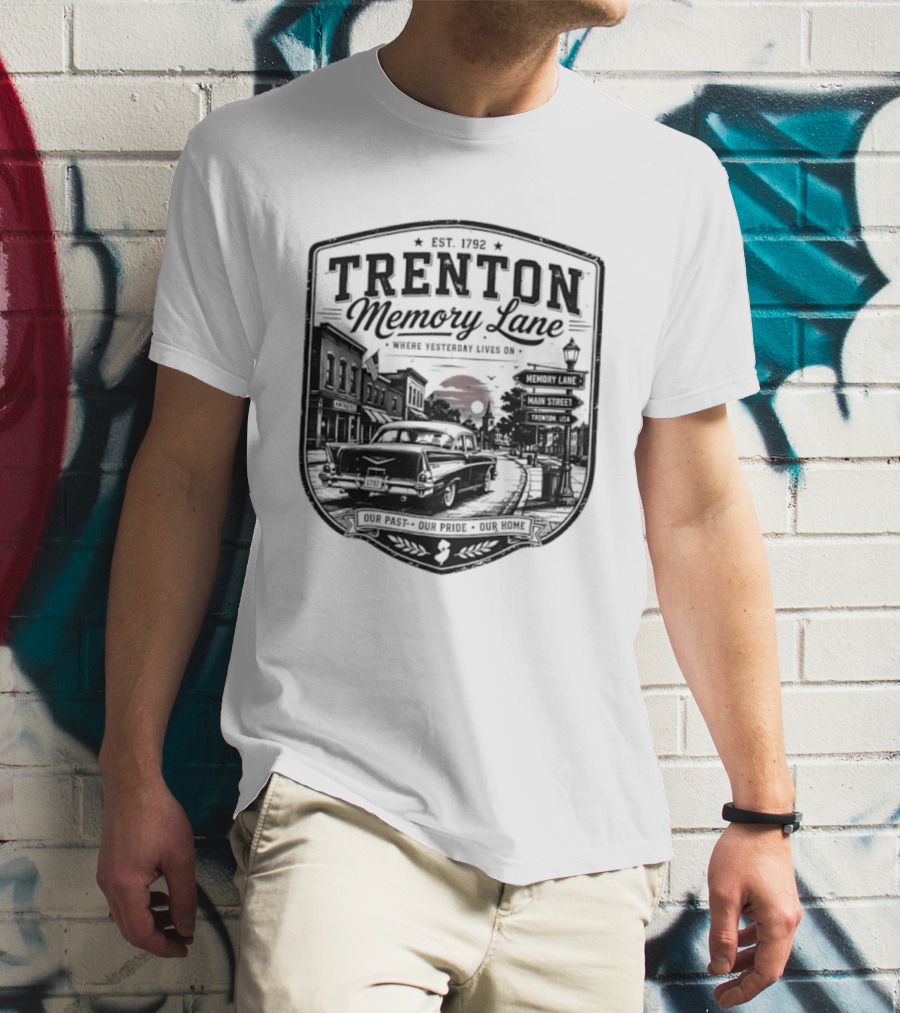 Trenton Memory Lane Est 1792 Our Past Our Pride Our Home Scenic Nostalgia T-Shirt